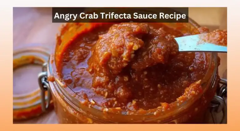 Angry Crab Trifecta Sauce Recipe – Secret Tips 2023