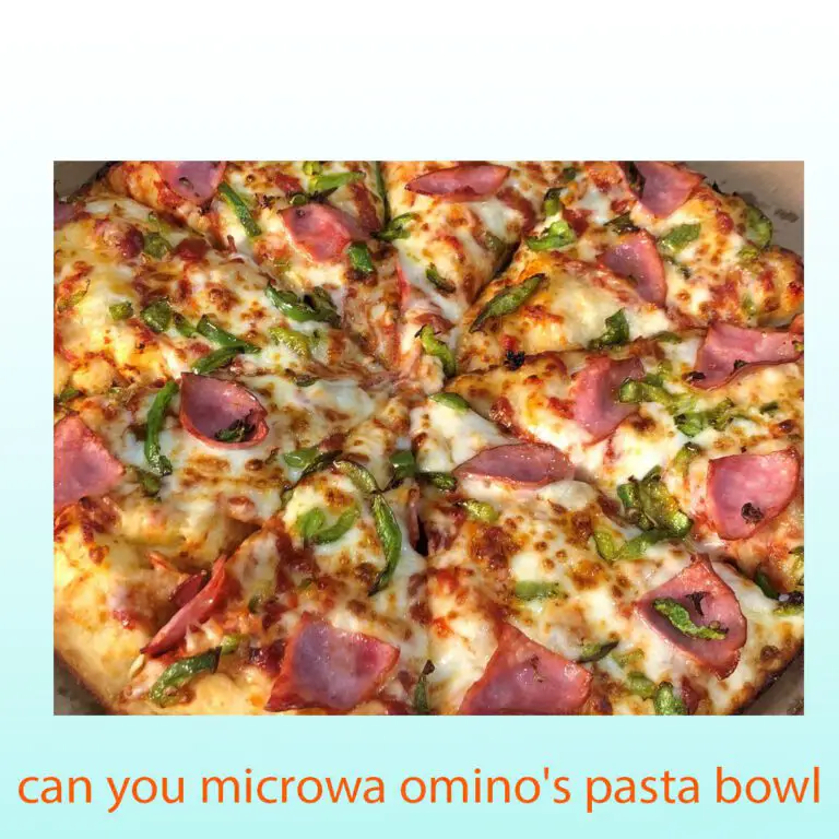 Can You Microwave Domino’s Pasta Bowl? – Ultimate Guideline 2023