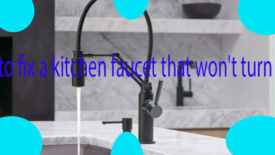 how to fix a kitchen faucet that won't turn off
