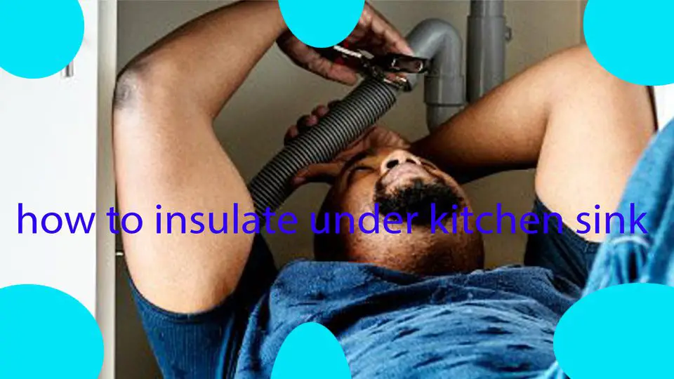 how to insulate under kitchen sink 