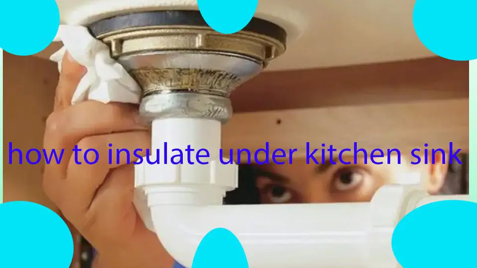 how to insulate under kitchen sink 