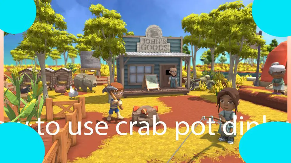 how to use crab pot dinkum